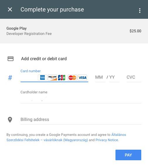 create a Google Play Developer account: pay a one-off $25 registration fee create a Google Play Developer account: pay a one-off $25 registration fee